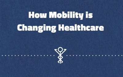 How Mobility is Changing Healthcare